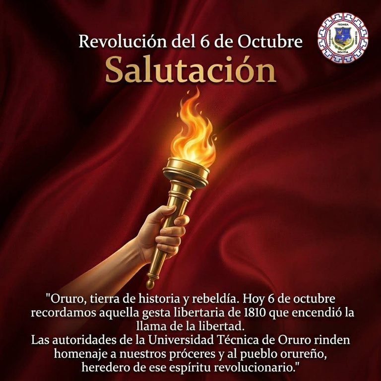 La Universidad Técnica de Oruro rinde homenaje a la gesta libertaria del 6 de octubre de 1810 ¡Honor y gloria a Oruro en esta fecha histórica!